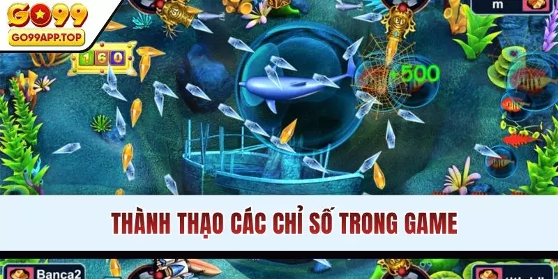 Thành thạo các chỉ số trong game